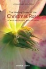 The Healing Power of the Christmas Rose - Johannes Wilkens - 9781912230006