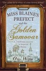 Miss Blaine's Prefect & Golden Samovar - Olga Wojtas - 9781912235001