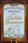 Miss Blaine's Prefect & Golden Samovar - Olga Wojtas - 9781912235001