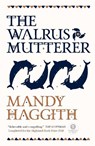The Walrus Mutterer - Dr. Mandy Haggith - 9781912235087