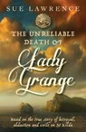 The Unreliable Death of Lady Grange - Sue Lawrence - 9781912235667
