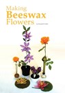 Making Beeswax Flowers - Elizabeth Duffin - 9781912271306
