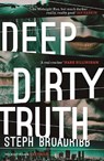 Deep Dirty Truth - Steph Broadribb - 9781912374557
