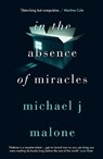 In the Absence of Miracles - MALONE,  Michael J. - 9781912374793