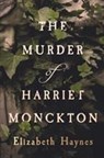 The Murder of Harriet Monckton - Elizabeth Haynes - 9781912408030