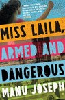 Miss Laila, Armed and Dangerous - Manu Joseph - 9781912408108