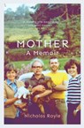 Mother: A Memoir - Nicholas Royle - 9781912408573