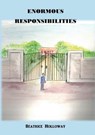 Enormous Responsibilities - HOLLOWAY,  Beatrice - 9781912416967