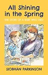 All Shining in the Spring - Siobhan Parkinson - 9781912417575
