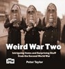 Weird War Two - Peter Taylor - 9781912423705