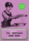 The Original Suffrage Cook Book - Mrs L. O. Kleber - 9781912430130
