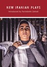 New Iranian Plays - Torange Yeghiazarian ; Sholeh Wolpe ; Nagmeh Samini ; Mohammad Yaghoubi - 9781912430475