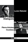 Dialogues de vaincus - Lucien Rebatet ; Pierre-Antoine Cousteau - 9781912452330