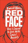 Red Face - How I Learnt to Live With Social Anxiety - Russell Norris - 9781912454518