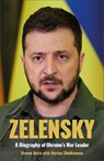 Zelensky - A Biography of Ukraine's War Leader - Steven Derix ; Marina Shelkunova - 9781912454785