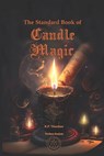 The Standard Book of Candle Magic - K. P. Theodore - 9781912461523