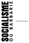 A Socialisme ou Barbarie Anthology - Cornelius Castoriadis ; Jean-Francois Lyotard ; Claude Lefort - 9781912475131