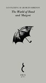 The World of Bond and Maigret - Ian Fleming ; Georges Simenon - 9781912475858