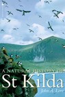 A Natural History of St. Kilda - John Love ; Dr. David Hamilton - 9781912476497