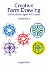 Creative Form Drawing with Children Aged 9-12 - Angela Lord - 9781912480609