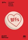 BFFs - Anahit Behrooz - 9781912489725