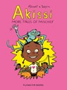 Akissi: More Tales of Mischief - Marguerite Abouet - 9781912497171