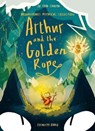 ARTHUR & THE GOLDEN ROPE - Joe Todd-Stanton - 9781912497485