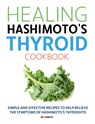 Healing Hashimoto's Thyroid Cookbook - Cooknation - 9781912511945