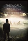The World,The Flesh And The Devil - Jack Hay - 9781912522323