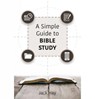 A Simple Guide To Bible Study - Jack Hay - 9781912522972