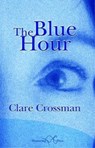 The Blue Hour - Clare Crossman - 9781912524006