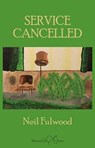Service Cancelled - Neil Fulwood - 9781912524808