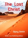 The Lost Christ - Gipsy Smith - 9781912529209