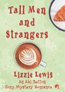 Tall Men and Strangers, an Abigail Button Cozy Mystery Romance #1 - Lizzie Lewis - 9781912529483