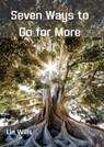 Seven Ways to Go for More - Lin Wills - 9781912529681