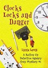Clocks Locks and Danger: A Button Up Detective Agency Cozy Mystery #1 - Lizzie Lewis - 9781912529865