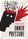 Under Pressure - Faruk Šehić - 9781912545049