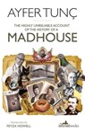 The Highly Unreliable Account of the History of a Madhouse - Ayfer Tunç - 9781912545056