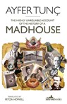 The Highly Unreliable Account of the History of a Madhouse - Ayfer Tunc - 9781912545070