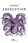 Absolution - Ales Steger - 9781912545124