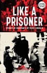 Like a Prisoner - Fatos Lubonja - 9781912545858
