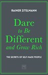 Dare to be Different and Grow Rich - Rainer Zitelmann - 9781912555635
