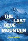 The Last Blue Mountain - Ralph Barker - 9781912560424