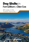 Day Walks in Fort William & Glen Coe - Helen Webster ; Paul Webster - 9781912560646