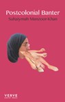 Postcolonial Banter - Suhaiymah Manzoor-Khan - 9781912565245