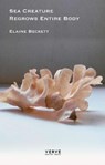 Sea Creature Regrows Entire Body - Elaine Beckett - 9781912565573