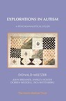 Explorations in Autism - Donald Meltzer - 9781912567492
