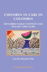 Children in Care in Colombia - Cecilia Munoz Vila - 9781912567768