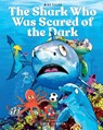 The Shark Who Was Scared of the Dark - Mike Tilles - 9781912587780