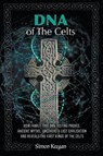 DNA of the Celts - Simon Keegan - 9781912587827